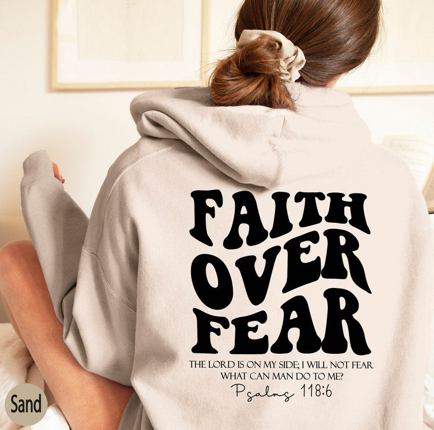 Faith Over Fear Sweatshirt Christian Shirt Bible Verse Hoodie front view